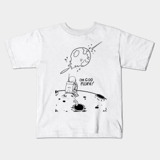 oh god please! astronaut see earth destroyed from moon Kids T-Shirt